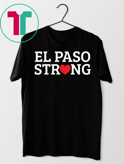 El Paso Texas Strong Tee Shirt