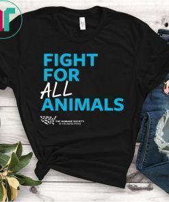 The Humane Society of the United States Fight For All Animals Tee Shirt