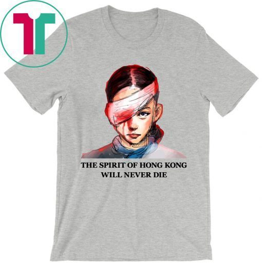 The Spirit Of Hong Kong Will Never Die 2019 T-Shirt