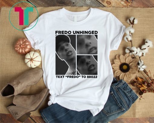 Trump Fredo Unhinged Fredo Cuomo Tee Shirt