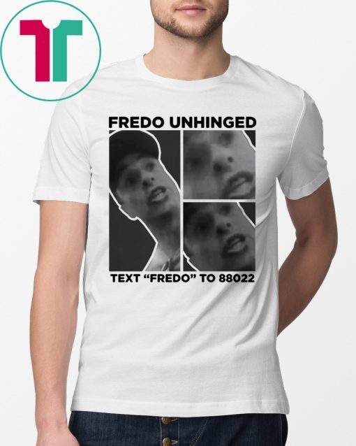 Trump Fredo Unhinged Shirt Fredo Cuomo Shirt Chris Cuomo Fredo Unhinged Shirt