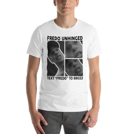 Trump Fredo Unhinged T-Shirts