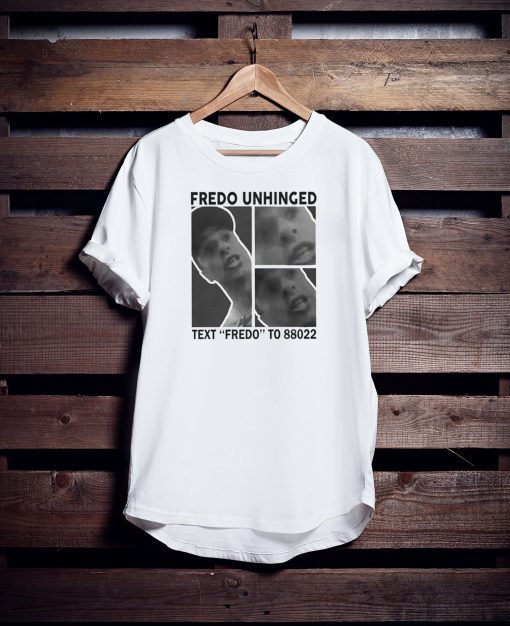 Trump Fredo Unhinged T-Shirts