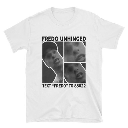 Trump Fredo Unhinged Unisex T-Shirt