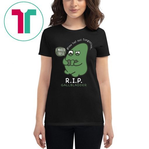 R.I.P. Gallbladder Gone But Not Forgotten Tee Shirt