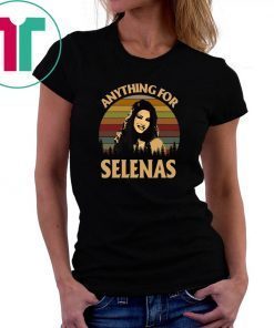 Vintage Anything For Selenas Shirt