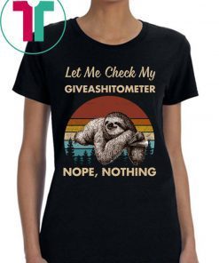 Sloth Let Me Check My Giveashitometer Nope Nothing Vintage Shirt