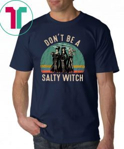 Vintage don’t be a salty witch hocus pocus shirt