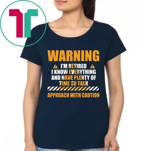 Warning I'm Retired Retirement Joke Distressed Tee Shirt