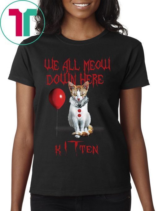 We All Meow Down Here Kitten Tee Shirt