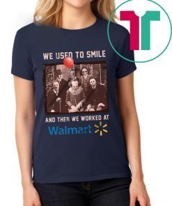 We used to smile and then we worked at walmart horror movies characters halloween t-shirt