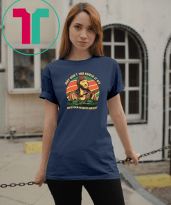 Why Don’t You Knock It Off With Them Negative Waves Unisex 2019 Gift Tee Shirt