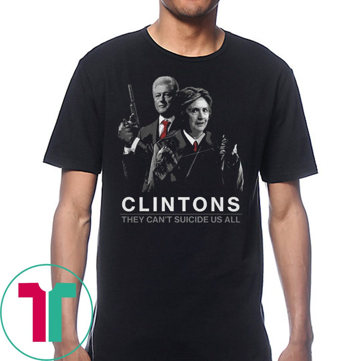 Womens Clintons They Can’t Suicide Us All T-Shirt - OrderQuilt.com