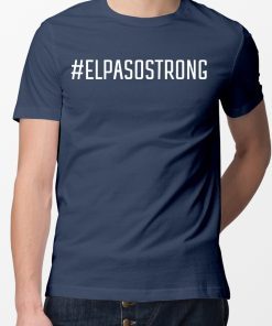 el paso strong pray for el paso texas el paso shirt