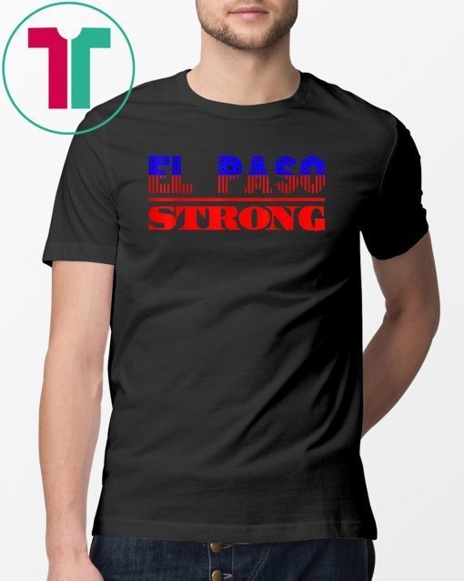 el paso strong t-shirt el paso texas shirt T-Shirt
