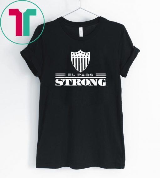 el paso strong texas t-shirt el paso shirt T-Shirt