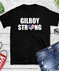 #gilroystrong We Are Gilroy Strong Tee Shirt