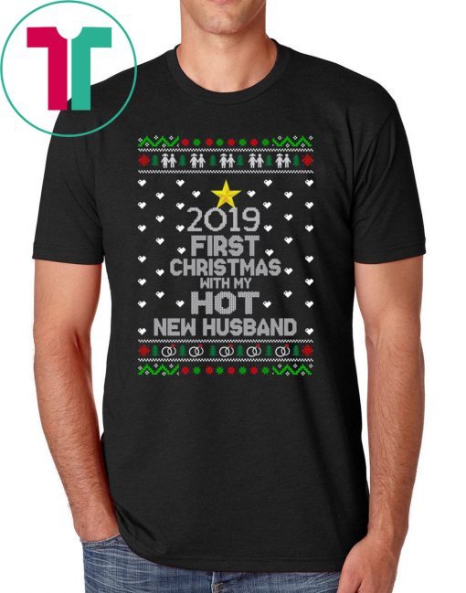 2019 first Christmas with my hot new husband tee shirt