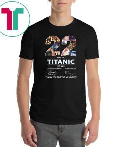 22 years of titanic 1997-2019 signature thank you for the memories shirt