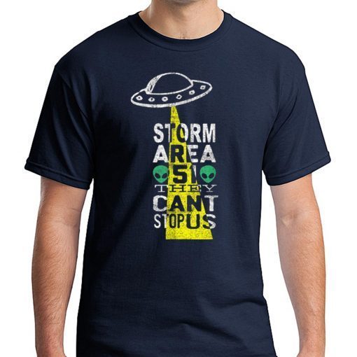 Area 51 Shirt Alien UFO Storm They Can’t Stop Us Tee Shirt