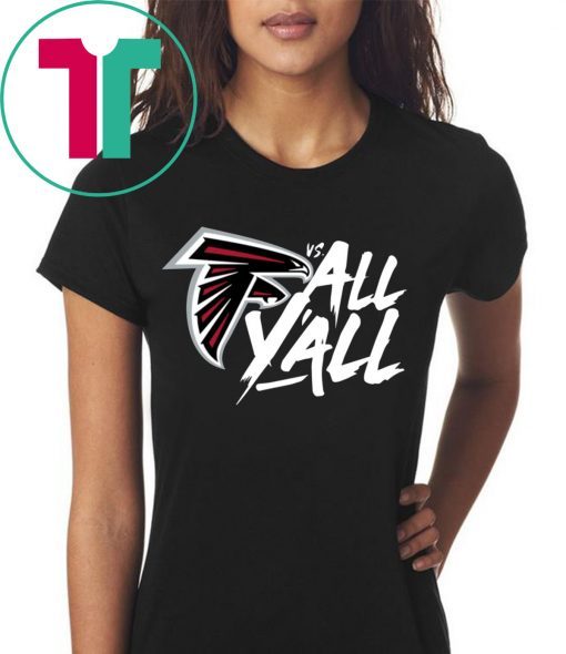 Atlanta Falcons Vs All Y’all Tee Shirt