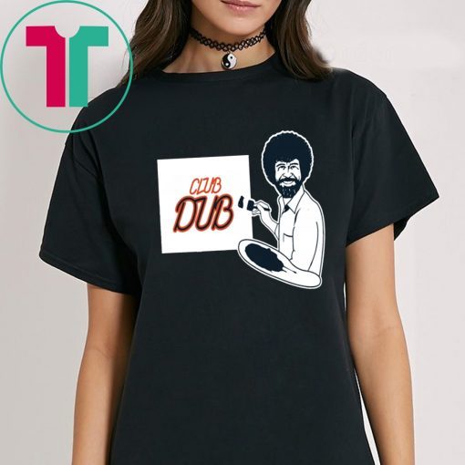 Official BOB ROSS CLUB DUB T-Shirt
