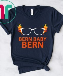 Bernie Sanders Bern Baby Bern T-Shirts