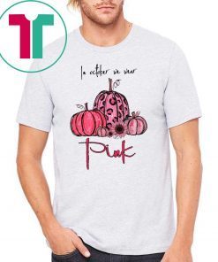 Breast Cancer In october we wear pink Gift Tee Shirt