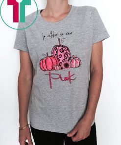 Breast Cancer In october we wear pink Unisex Tee shirt