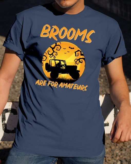 Brooms Are For Amateurs Funny Jeep Halloween T-Shirt