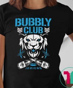 Bubbly club Chris jericho Shirt