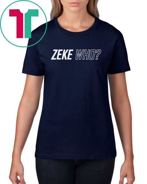 Buy Zeke Who Shirt