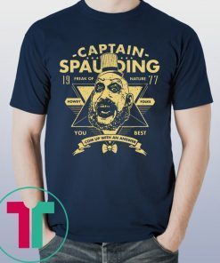 Captain Spaulding Freak Of Nature You Best Tee Shirt