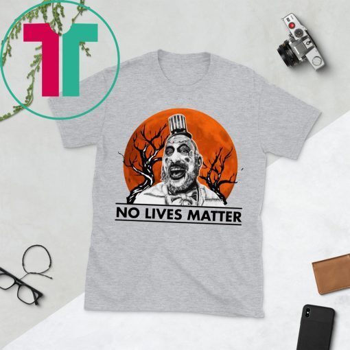 Captain Spaulding No Lives Matter Halloween Tee Shirt