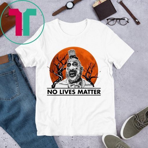 Captain Spaulding No Lives Matter Halloween Tee Shirt