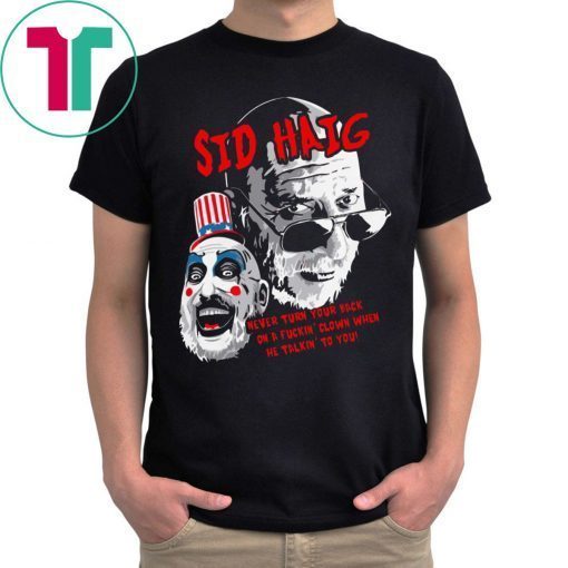 Captain Spaulding Sid Haig Never Turn Your Back Tee Shirt