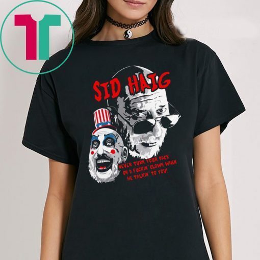 Captain Spaulding Sid Haig Never Turn Your Back Tee Shirt