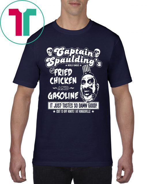 Captain Spaulding’s fried chicken and gasoline tee shirt