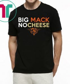 Chicago Bears Big Mack No Cheese T-Shirt