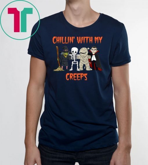 Chillin with my creeps witch skeleton mummy vampire halloween Shirt