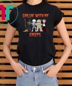Chillin with my creeps witch skeleton mummy vampire halloween ShirtChillin with my creeps witch skeleton mummy vampire halloween Shirt