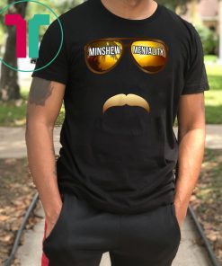 Cool Mustache and Sunglasse Minshew Mentality T-Shirt