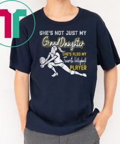 Cool She's Not Just My Granddaughter Volleyball Player Tee T-Shirt