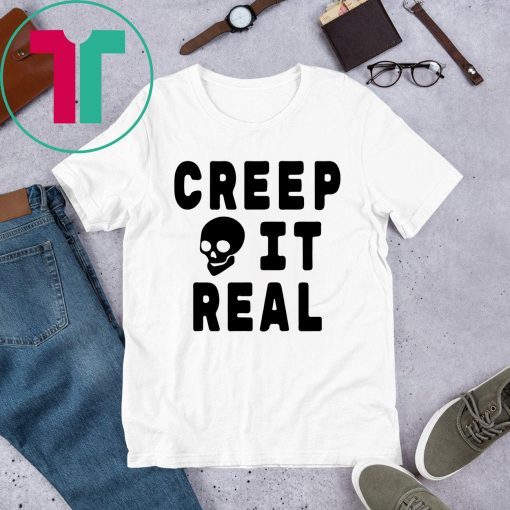 Creep it Real Halloween Tee Shirt