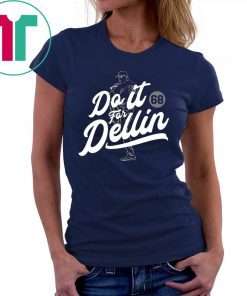 DO IT FOR DELLIN Tee Shirt