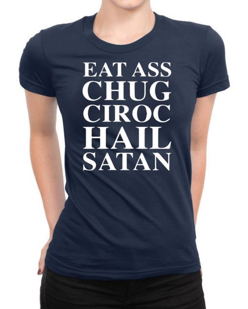 Dillon Francis Eat Ass Chug Ciroc Hail Satan Shirt
