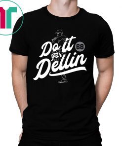 Do It For Dellin T-Shirts