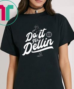 Do It For Dellin T-Shirts