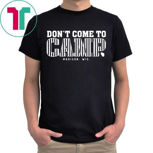 Don’t Come To Camp Madison Football Shirt