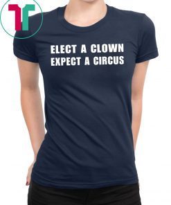 Elect a clown expect a circus Unisex Tee Shirt